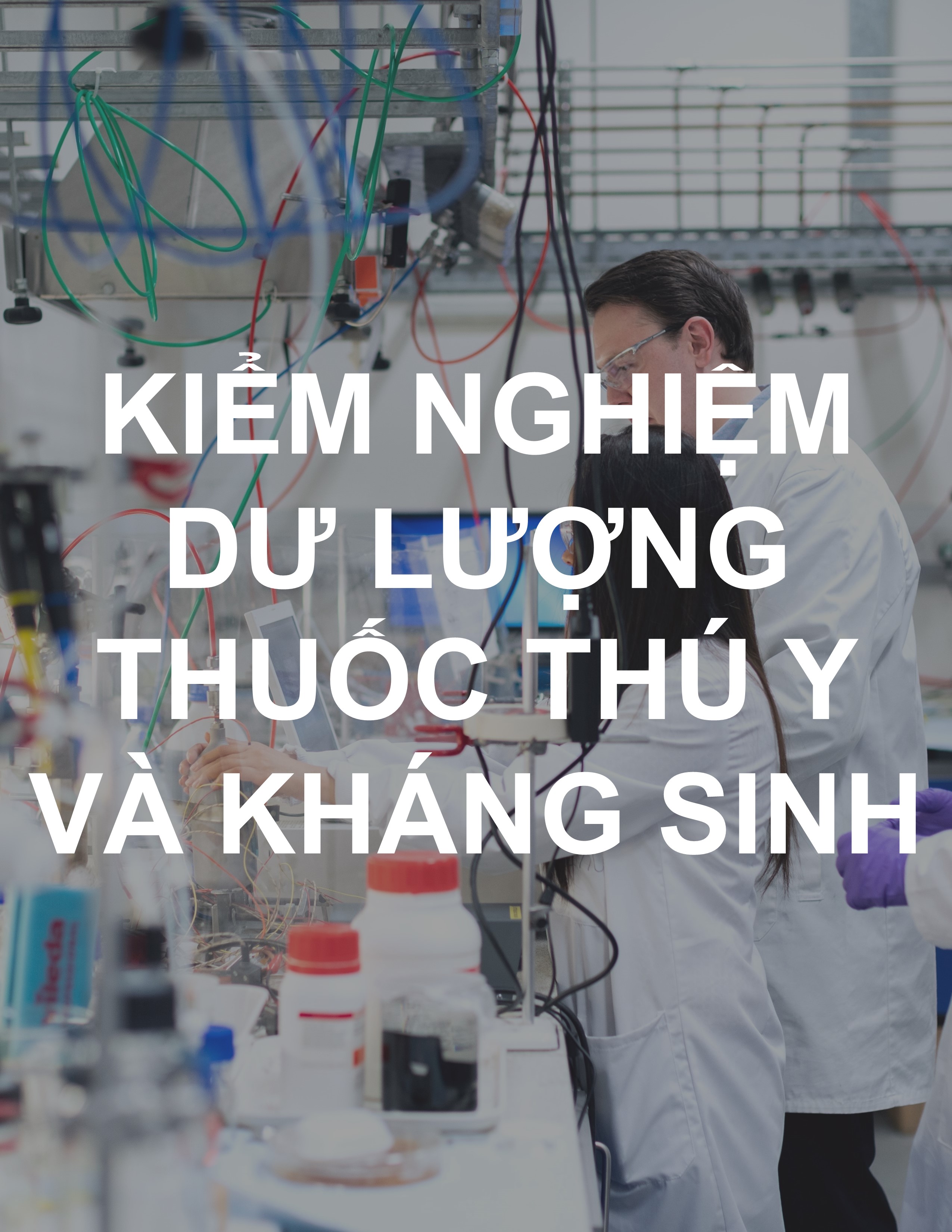 KIỂM NGHIỆM DƯ LƯỢNG THUỐC THÚ Y VÀ KHÁNG SINH